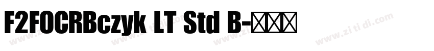 F2FOCRBczyk LT Std B字体转换